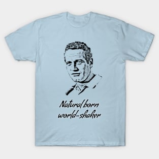 Natural Born World Shaker Cool Hand Luke T-Shirt